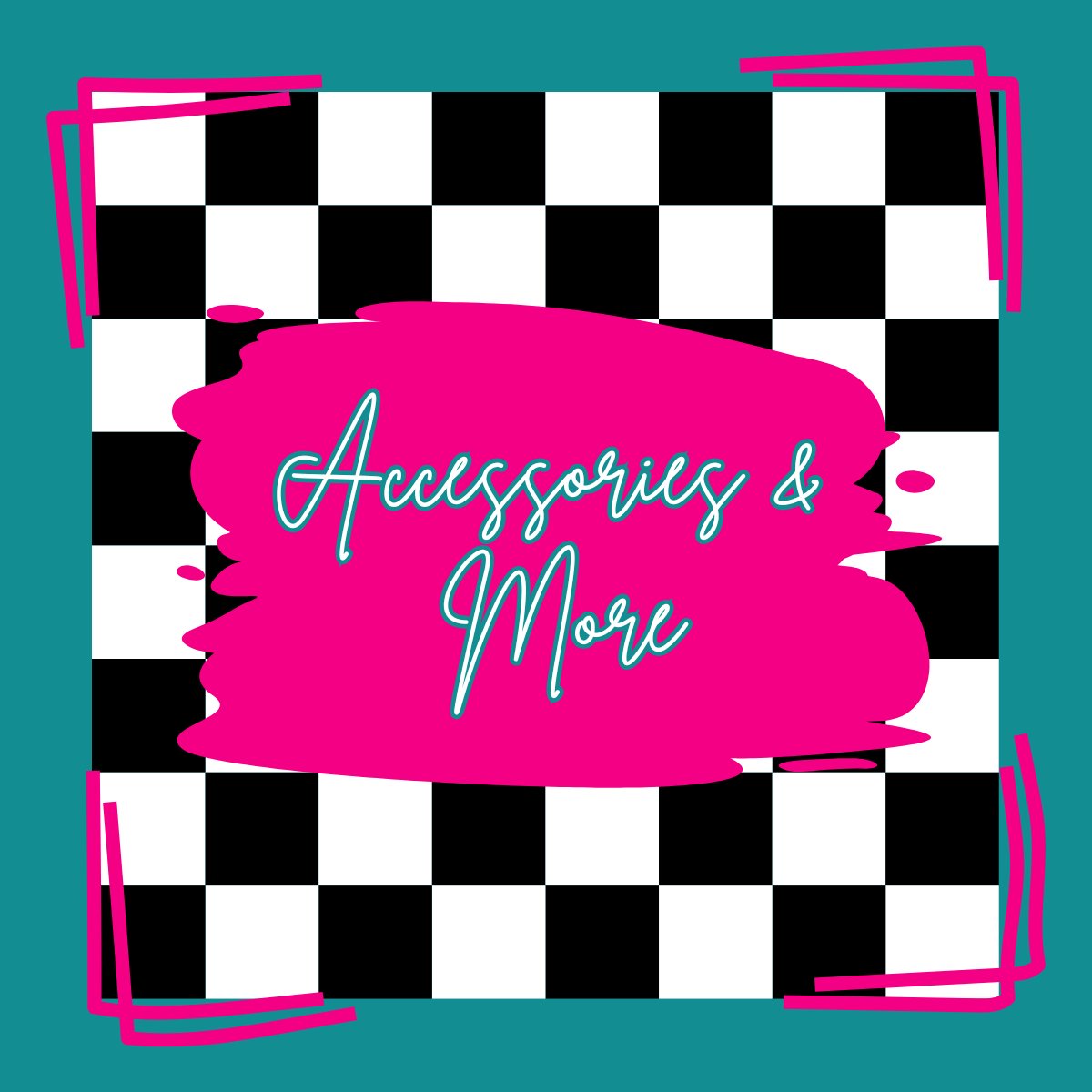 Accessories & More